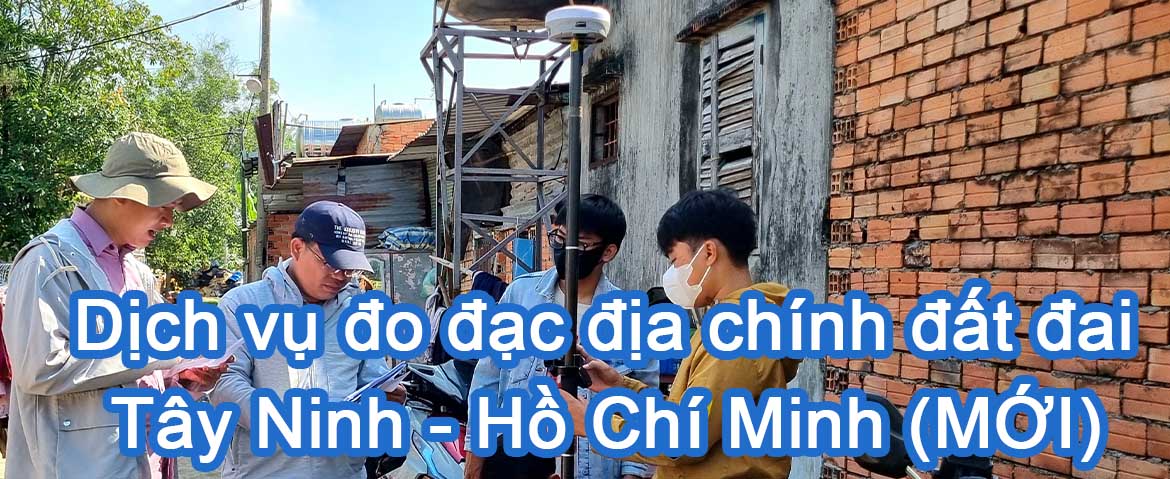 638917994558383283_Dịch vụ đo đạc địa chính đất đai Tây Ninh - Hồ Chí Minh mới.jpg